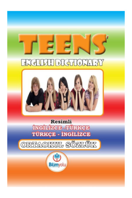 Bilimyolu Yayıncılık Teens English Dictionary Resimli İngilizce/Türkçe - Türkçe İngilizce Sözlük İbrahim Sargın